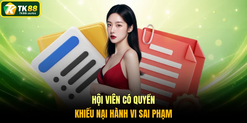 Hội viên có quyền khiếu nại hành vi sai phạm