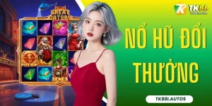Nổ Hũ Đổi Thưởng