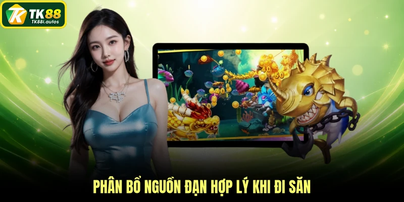Phân bổ nguồn đạn hợp lý khi đi săn