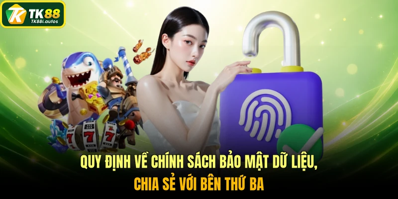 Quy định về chính sách bảo mật dữ liệu, chia sẻ với bên thứ ba